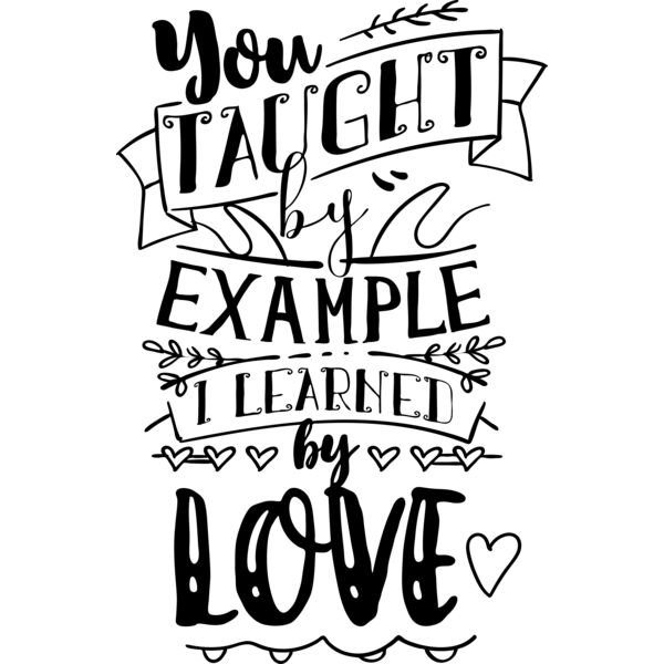 you taught by example i learned by love Thumbnail