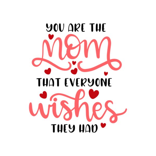 You are the mom that everyone  Thumbnail