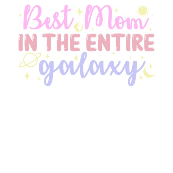 Best mom in the entire galaxy   Mothers Day T shirt Design Thumbnail