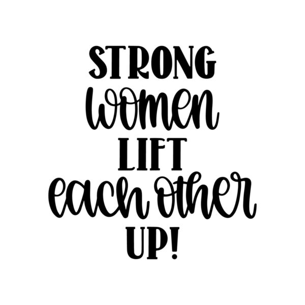 Strong Women Lift Each Other Up  Thumbnail