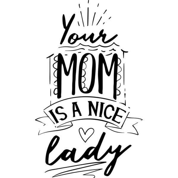 your mom is a nice lady Thumbnail