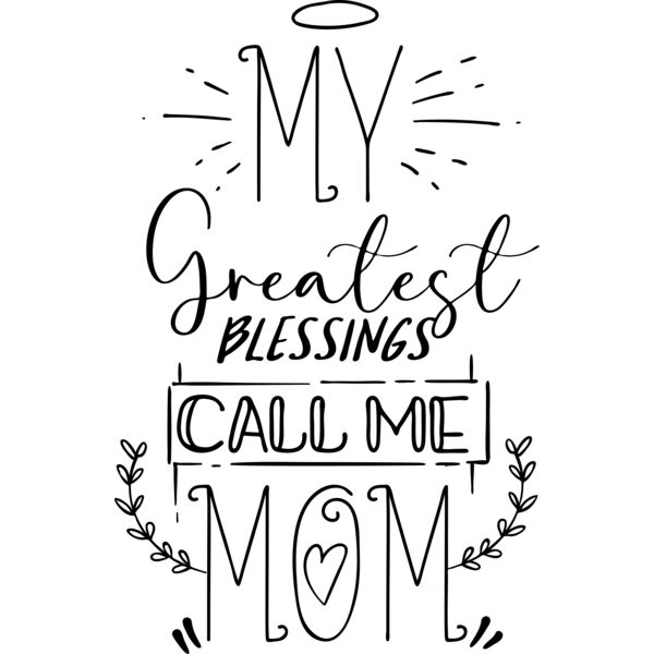 my greatest blessings call me mom Thumbnail