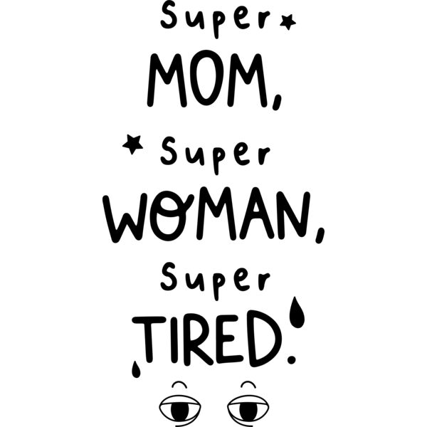 1850   Super Mom Super Woman Super Tired  Thumbnail