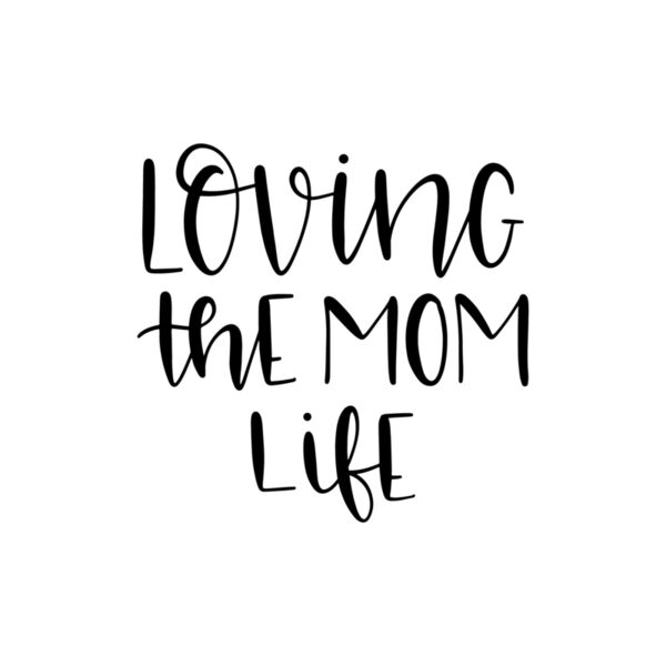 Loving the Mom Life Thumbnail