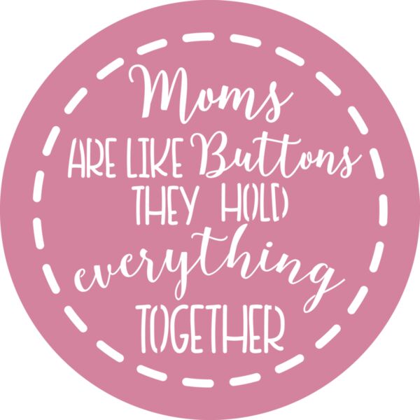 Moms are like buttons they hold everything together Thumbnail