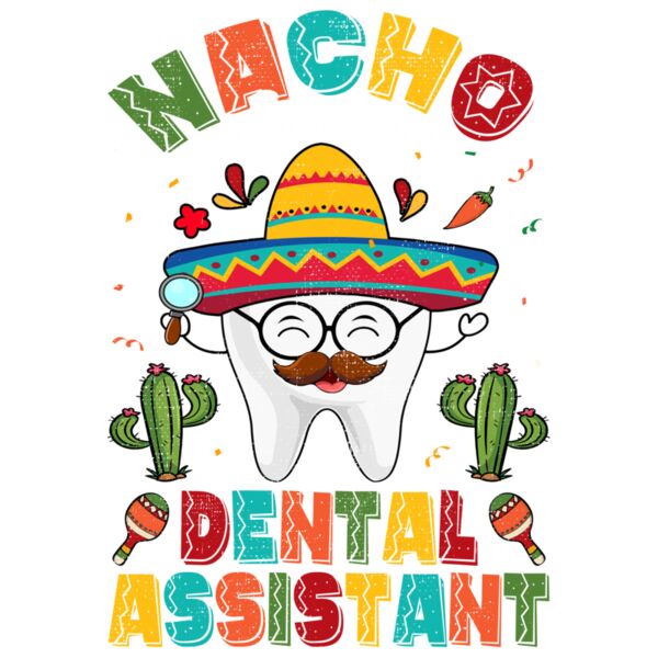 2  Nacho Average Dental Assistant Thumbnail