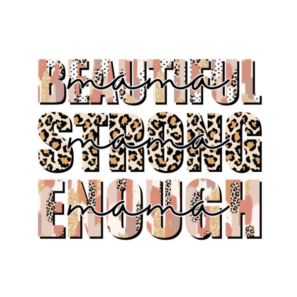 BMD003 beautiful mama strong mama enough mama Thumbnail