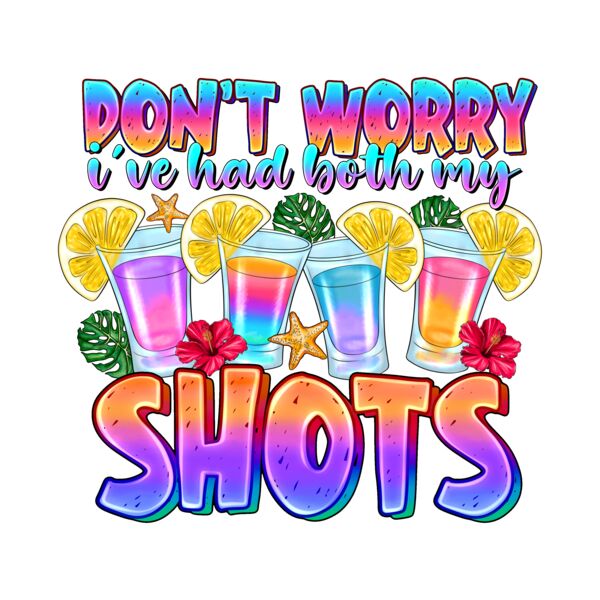 DontWorryIveHadBothMyShots Thumbnail